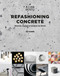 Refashioning Concrete (Material, Design and Creation by Bentu) by Xu Gang, 9781788840804