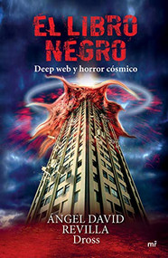 El libro negro: Deep Web y Horror Cósmico / The Black Book: Deep Web and Cosmic Horror (Spanish Edition) by Dross, 9786070762628