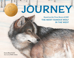 Journey (Based on the True Story of OR7, the Most Famous Wolf in the West) - 9781632173379 by Emma Bland Smith, Robin James, 9781632173379