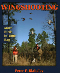 Wingshooting (More Birds in Your Bag) by Peter F. Blakeley, 9780811739139