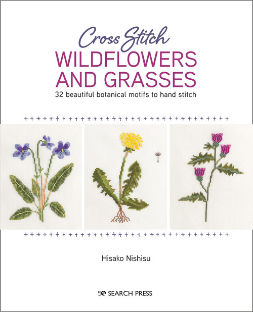 Cross Stitch Wildflowers and Grasses (32 beautiful botanical motifs to hand stitch) by Nishiko Hisako, 9781782218623