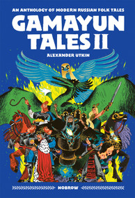 Gamayun Tales II (An anthology of modern Russian folk tales (Volume II)) by Alexander Utkin, 9781910620700