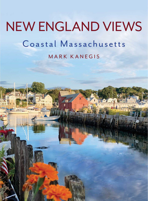 New England Views (Coastal Massachusetts) by Mark Kanegis, 9781493055241