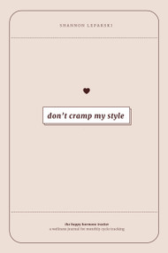 The Happy Hormone Tracker (A Wellness Journal for Monthly Cycle Tracking and Hormone Balance for Women) by Shannon Leparski, Blue Star Press, 9781950968176