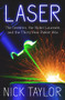 Laser (The Inventor, the Nobel Laureate, and the Thirty-Year Patent War) by Nick Taylor, 9781625361653