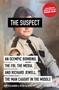 The Suspect (An Olympic Bombing, the FBI, the Media, and Richard Jewell, the Man Caught in the Middle) by Kent Alexander, Kevin Salwen, 9781419734625