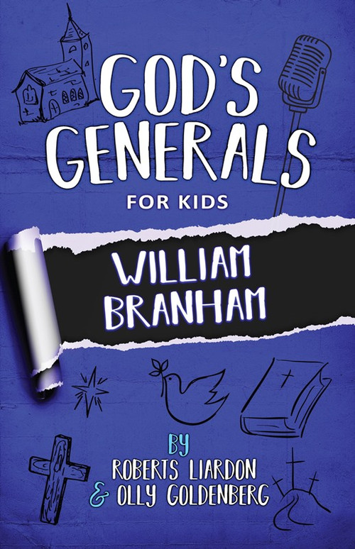 God's Generals for Kids - Volume 10 (William Branham) by Roberts Liardon, Olly Goldenberg, 9781610362092