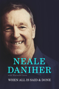 When All is Said & Done by Neale Daniher, Warwick Green, 9781760555511