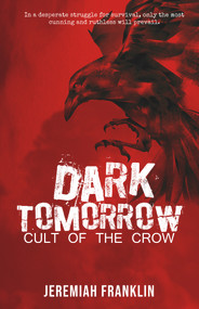 Dark Tomorrow: Cult of the Crow by Jeremiah Franklin, 9781948671958
