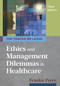 The Tracks We Leave: Ethics and Management Dilemmas in Healthcare, Third Edition by Frankie Perry, 9781640551404