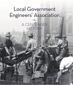 Local Government Engineers' Association (A centenary history) by Pauline Curby, 9781742236537
