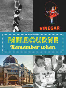 Melbourne Remember When by Bob Byrne, 9781742236612