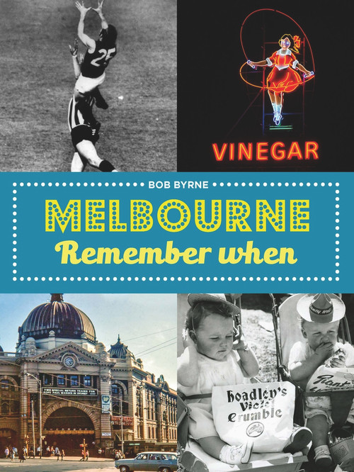 Melbourne Remember When by Bob Byrne, 9781742236612
