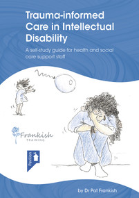 Trauma-informed Care in Intellectual Disability by Pat Frankish, 9781912755790