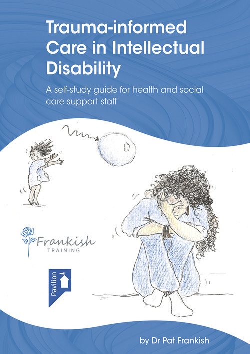 Trauma-informed Care in Intellectual Disability by Pat Frankish, 9781912755790