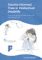 Trauma-informed Care in Intellectual Disability by Pat Frankish, 9781912755790