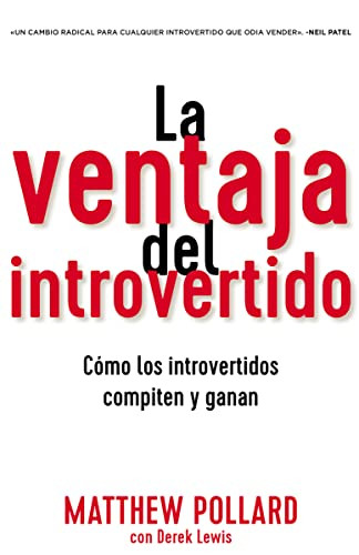 La ventaja del introvertido (Cómo los introvertidos compiten y ganan) (Spanish Edition) by Matthew Pollard, Derek Lewis, 9781400220137