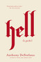 Hell (A Guide (Answers to All Your Questions about the Devil (Satan), Demons, the Afterlife, Judgement, Eternal Punishment and More)) by Anthony DeStefano, 9780718080617