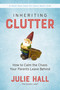 Inheriting Clutter (How to Calm the Chaos Your Parents Leave Behind) by Julie Hall, 9780785233695