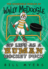 My Life as a Human Hockey Puck - 9780785233770 by Bill Myers, 9780785233770