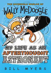 My Life as an Afterthought Astronaut - 9780785233800 by Bill Myers, 9780785233800