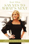Say Yes to What's Next (How to Age with Elegance and Class While Never Losing Your Beauty and Sass!) by Lori Allen, 9780785234135