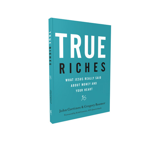 True Riches (What Jesus Really Said About Money and Your Heart) - 9781400208562 by John Cortines, Gregory Baumer, 9781400208562