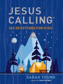 Jesus Calling: 365 Devotions for Kids (Boys Edition) by Sarah Young, Tama Fortner, 9781400218622