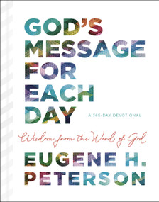 God's Message for Each Day (Wisdom from the Word of God (A 365-Day Devotional)) by Eugene H. Peterson, 9781400218929
