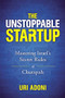 The Unstoppable Startup (Mastering Israel's Secret Rules of Chutzpah) by Uri Adoni, 9781400219162