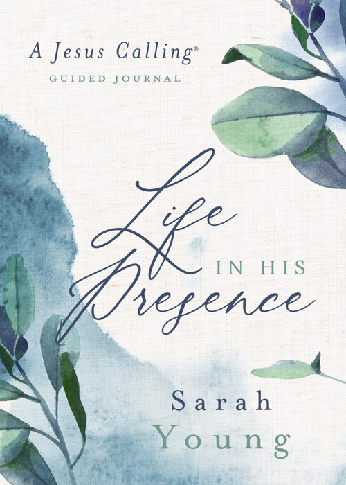 Life in His Presence (A Jesus Calling Guided Journal (A 100-Day Devotional)) by Sarah Young, 9781400219278