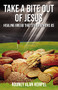 Take a Bite Out of Jesus (Healing Bread That Strengthens Us) - 9781400328543 by Rodney Hempel, 9781400328543