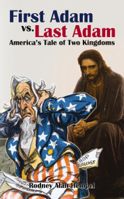 First Adam vs. Last Adam (America's Tale Of Two Kingdoms) by Rodney Hempel, 9781400328895