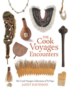 The Cook Voyage Encounters (The Cook Voyage Collections Te Papa) by Janet Davidson, 9780994136282