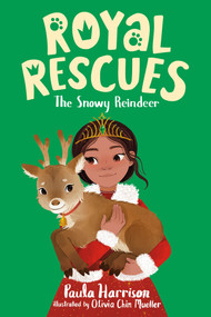 Royal Rescues #3: The Snowy Reindeer by Paula Harrison, Olivia Chin Mueller, 9781250259271