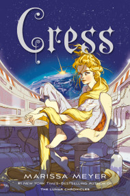 Cress (Book Three of the Lunar Chronicles) by Marissa Meyer, 9781250768902