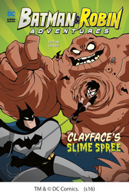 Clayface's Slime Spree by Laurie S. Sutton, Luciano Vecchio, 9781496525369