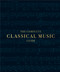 The Complete Classical Music Guide by DK, 9781465494375