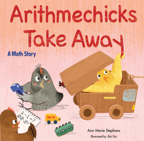 Arithmechicks Take Away (A Math Story) by Ann Marie Stephens, Jia Liu, 9781629798080
