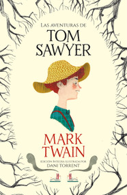 Las aventuras de Tom Sawyer / The Adventures of Tom Sawyer (Spanish Edition) by Mark Twain, 9788420487069