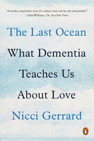 The Last Ocean (What Dementia Teaches Us About Love) by Nicci Gerrard, 9780525521983