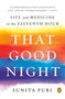 That Good Night (Life and Medicine in the Eleventh Hour) - 9780735223325 by Sunita Puri, 9780735223325