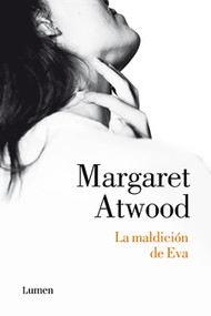 La maldición de Eva / Writing with Intent: Essays, Reviews, Personal Prose: 1983-2005 (Spanish Edition) by Margaret Atwood, 9788426421890