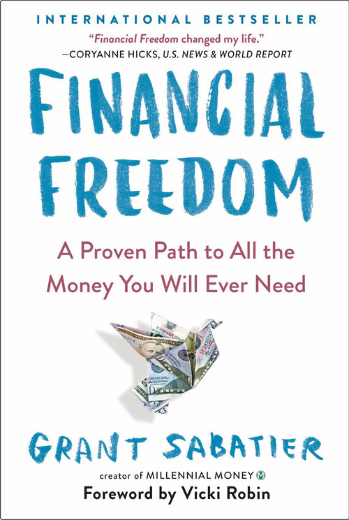 Financial Freedom (A Proven Path to All the Money You Will Ever Need) - 9780525534587 by Grant Sabatier, Vicki Robin, 9780525534587