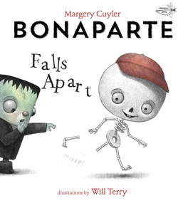 Bonaparte Falls Apart (A Funny Skeleton Book for Kids and Toddlers) - 9781101937723 by Margery Cuyler, Will Terry, 9781101937723