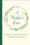A Mother's Love (An Inspired Collection of Quotations Celebrating Motherhood) by Jackie Corley, 9781578268702
