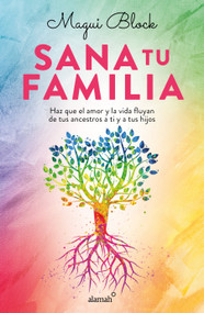 Sana tu familia / Heal your Family (Spanish Edition) by Magui Block, 9786073187374