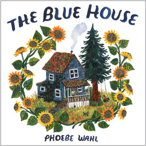 The Blue House - 9781984893369 by Phoebe Wahl, 9781984893369