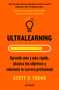 Ultralearning. Aprende más y más rápido, alcanza tus objetivos / Ultralearning. Accelerate Your Career, Master Hard Skills and Outsmart th.. (Spanish Edition) by Scott H. Young, 9788416883745
