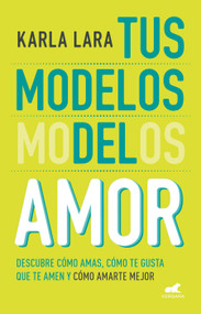 Los modelos del amor / The Models of Love (Spanish Edition) by Karla Lara, 9786073187640